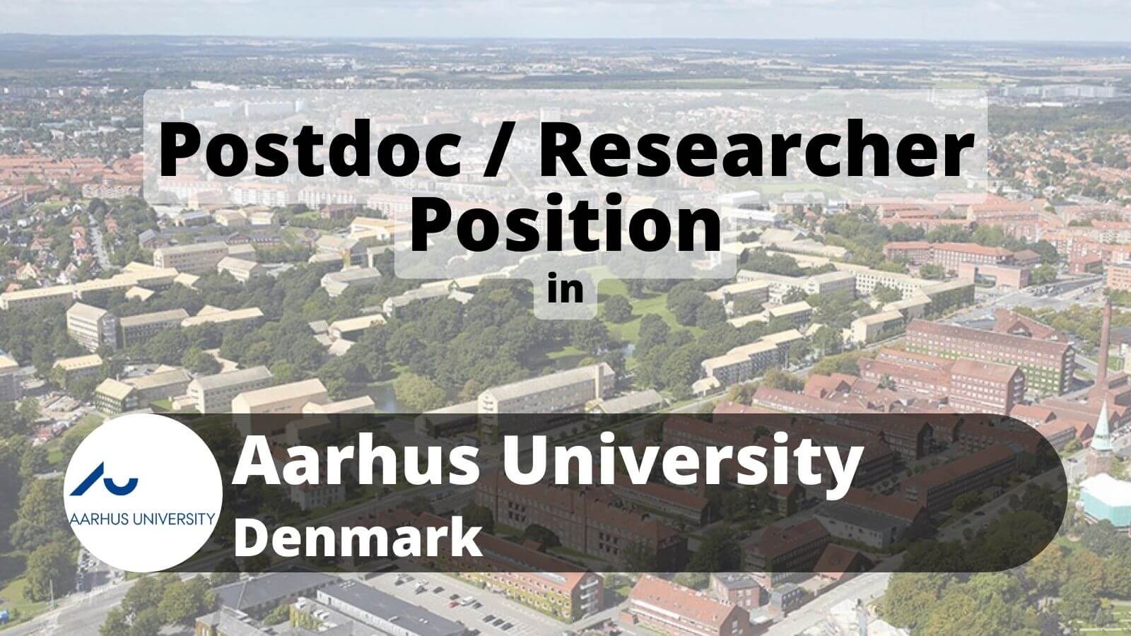 Postdoc jobs or Researcher Position in Aarhus University