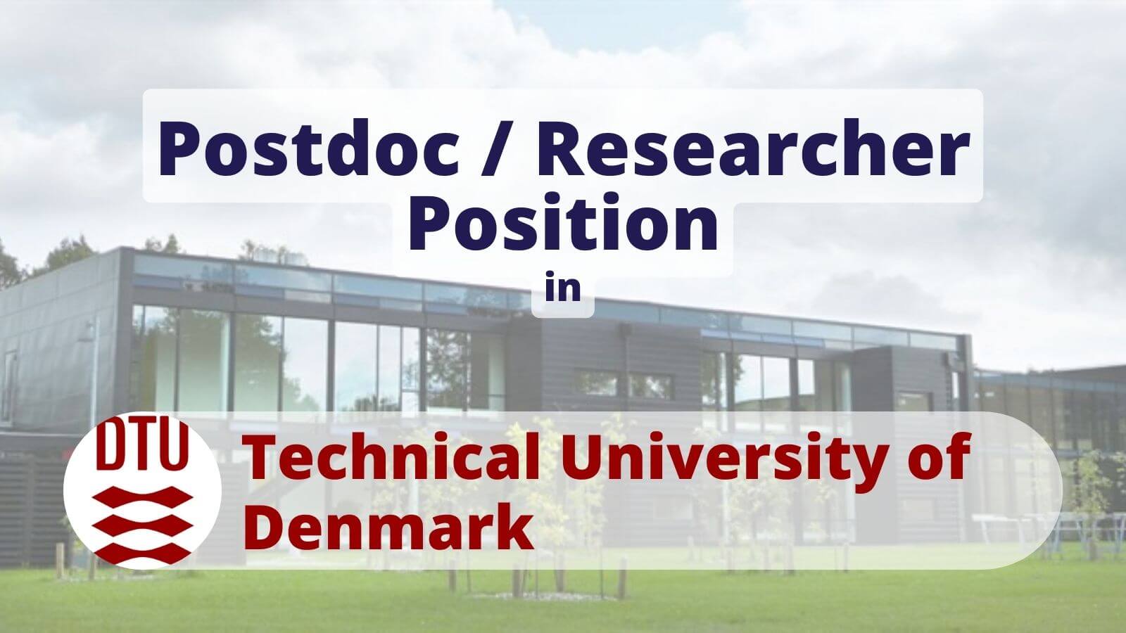 Postdoc or Researcher Position in DTU Technical University of Denmark
