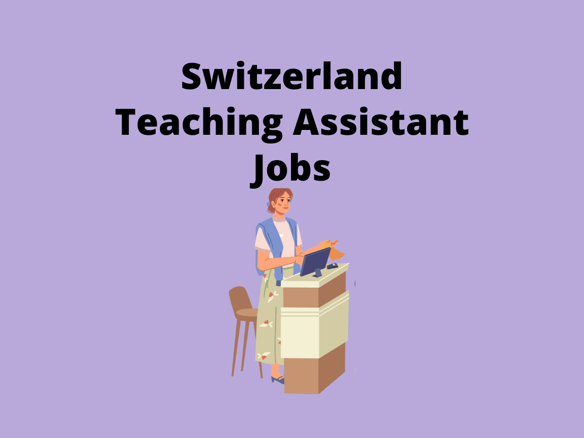 Switzerland Teaching Assistant Jobs Vacancies