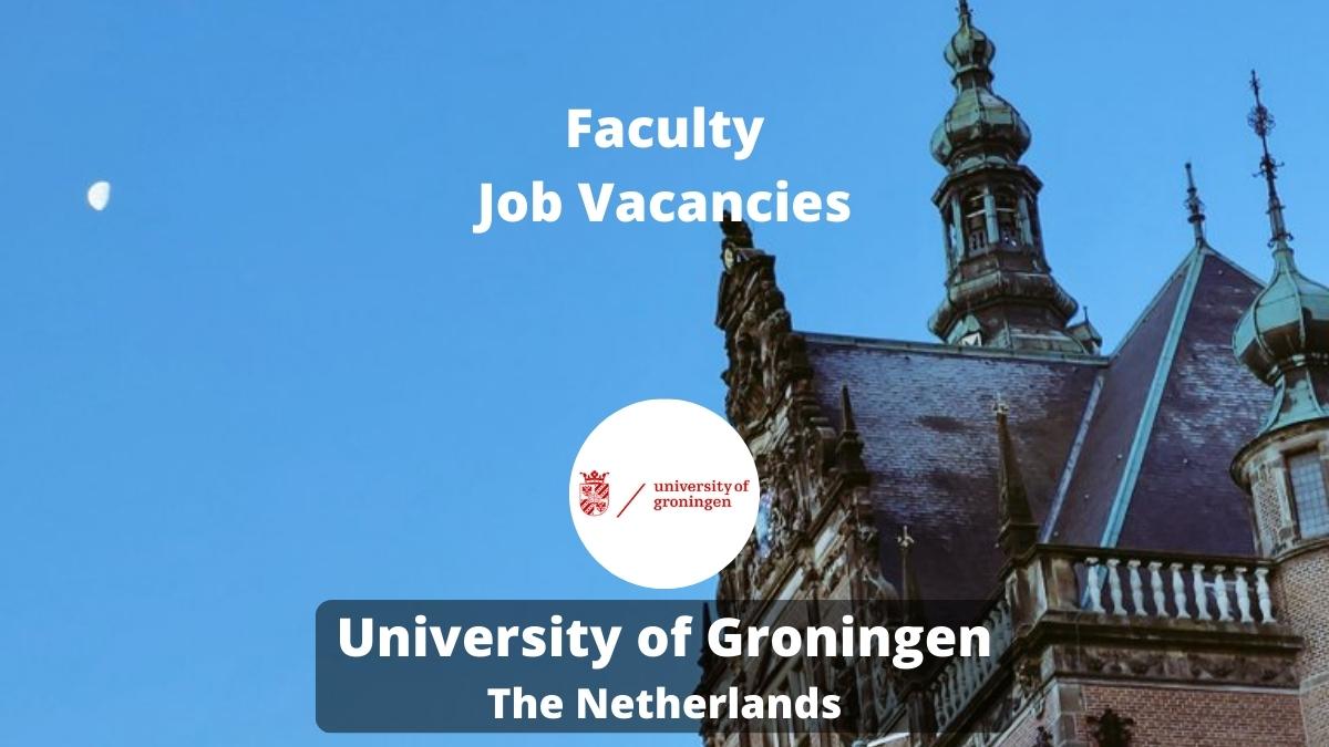 University Of Groningen Faculty Jobs Vacancies