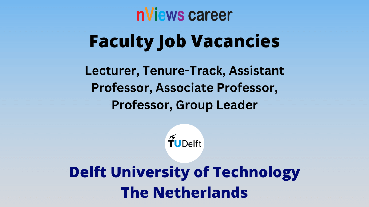 Faculty Jobs Vacancies Tu Delft University Of Technology