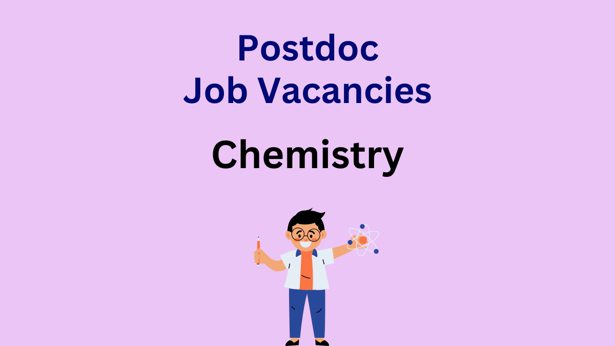 Postdoc or postdoctoral Vacancies jobs Chemistry - Fellowships, opportunities