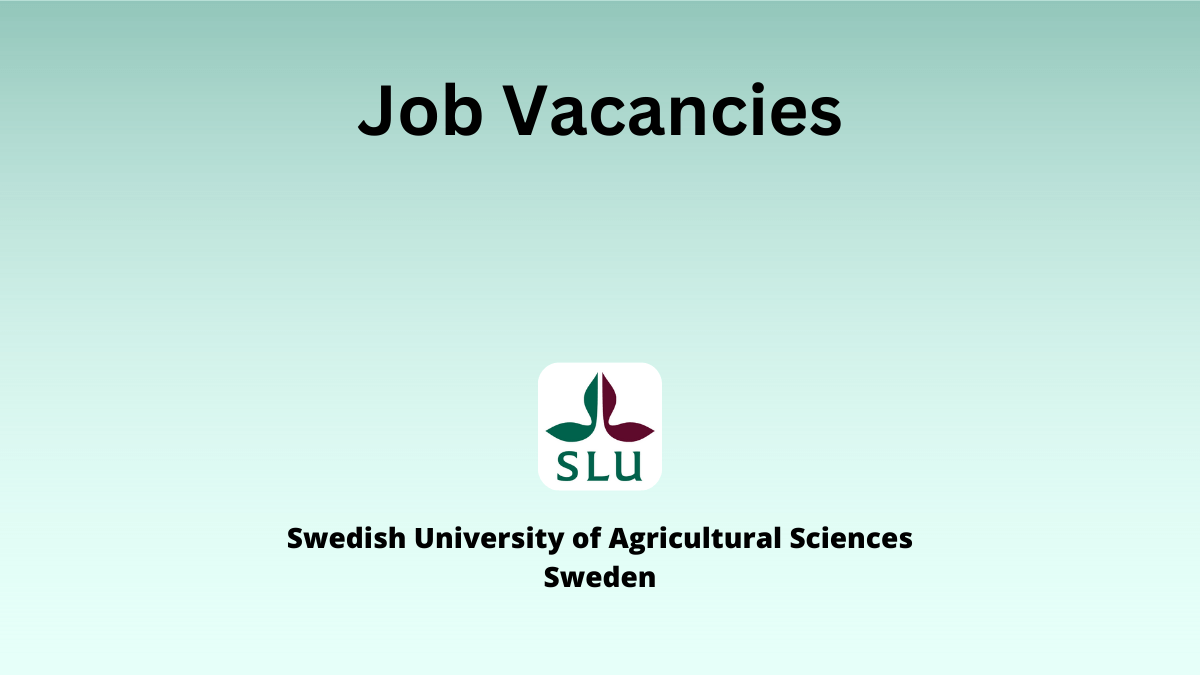 Swedish University Of Agricultural Sciences Slu Job Vacancies