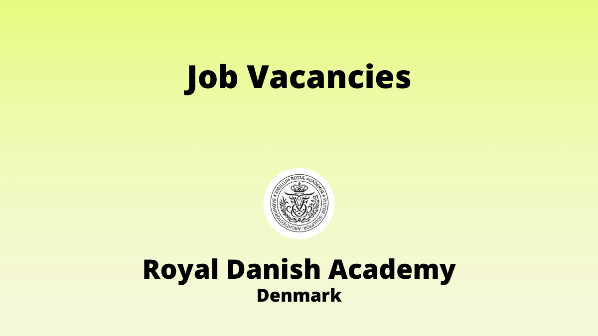 job vacancies Royal Danish Academy Denmark